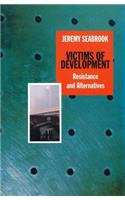 Victims of Development: Resistance and Alternatives