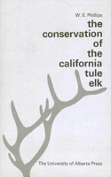 The Conservation of the California Tule Elk: A Socioeconomic Study of A Survival Problem