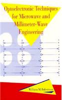 Optoelectronic Techniques for Microwave and Millimeter-Wave Engineering
