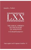 The Syriac Version of the Psalms of Solomon: A Critical Evaluation(11 Septuagint and Cognate Studies)