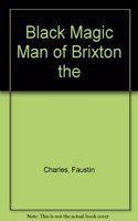 The Black Magic Man Of Brixton