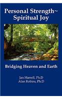 Personal Strength Spiritual Joy: Bridging Heaven and Earth