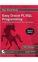 Easy Oracle PLSQL Programming: Get Started Fast with Working PL/SQL Code Examples