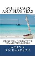 White Cays and Blue Seas
