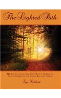 The Lighted Path: 101 Practical Lessons Using God's Word as Guidance For Parents, Grandparents, And Anyone Who Loves Children(English)