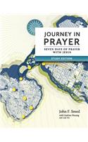 Journey in Prayer: Seven Days of Prayer with Jesus (Study Edition)
