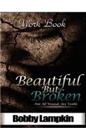 Beautiful But Broken Workbook