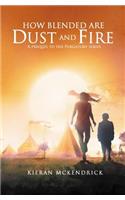 How Blended are Dust and Fire
