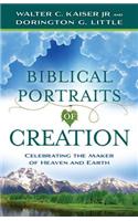 Biblical Portraits of Creation: Celebrating the Maker of Heaven and Earth