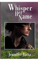 Whisper Her Name