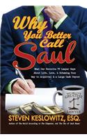 Why You Better Call Saul: What Our Favorite TV Lawyer Says About Life, Love, and Scheming Your Way to Acquittal and a Large Cash Payout