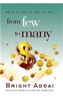 From Few To Many: How to get more of what you have