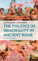 The Politics of Immorality in Ancient Rome