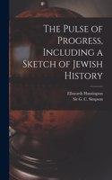 Pulse of Progress, Including a Sketch of Jewish History