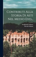 Contributi Alla Storia Di Asti Nel Medio Evo...