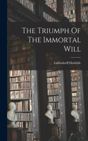 Triumph Of The Immortal Will