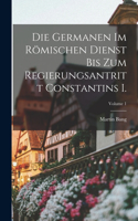 Germanen Im Römischen Dienst Bis Zum Regierungsantritt Constantins I.; Volume 1