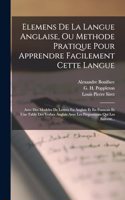 Elemens De La Langue Anglaise, Ou Methode Pratique Pour Apprendre Facilement Cette Langue