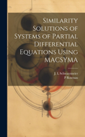 Similarity Solutions of Systems of Partial Differential Equations Using MACSYMA