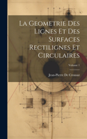 Geometrie Des Lignes Et Des Surfaces Rectilignes Et Circulaires; Volume 1