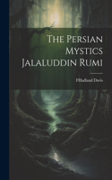 Persian Mystics Jalaluddin Rumi