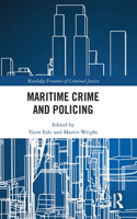 Maritime Crime and Policing (Routledge Frontiers of Criminal Justice)