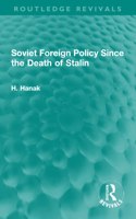 Soviet Foreign Policy Since the Death of Stalin