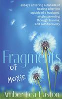 Fragments of Moxie