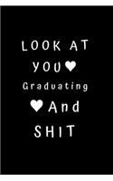 Look at You Graduating and Shit