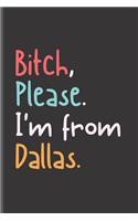Bitch Please I'm From Dallas
