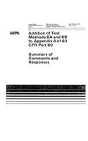 Addition of Test Methods 6A and 6B to Appendix A of 40 CFR Part 60: Summary of Comments and Responses