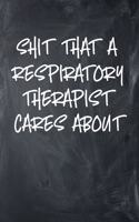 Shit That A Respiratory Therapist Cares About