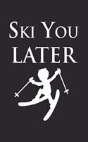 Ski You Later