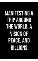 Manifesting A Trip Around The World A Vision Of Peace And Billions
