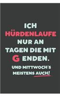 Ich Laufe Hürden: nur an Tagen die mit G enden - Notizbuch - tolles Geschenk für Notizen, Scribbeln und Erinnerungen - liniert mit 100 Seiten