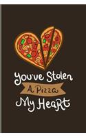 You've Stolen A Pizza My Heart