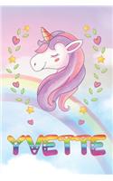 Yvette: Yvette Unicorn Notebook Rainbow Journal 6x9 Personalized Customized Gift For Someones Surname Or First Name is Yvette