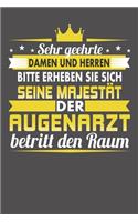 Sehr Geehrte Damen Und Herren Bitte Erheben Sie Sich Seine Majestät Der Augenarzt Betritt Den Raum