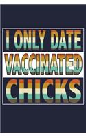 I Only Date Vaccinated Chicks