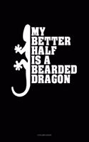 My Better Half Is A Bearded Dragon: 5 Column Ledger(1622 5 Column Ledger)
