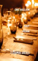 One Million Raw Vegan Recipes 3 Course Meals