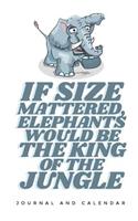 If Size Mattered, Elephant Would Be the King of the Jungle