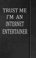 Trust Me I'm an Internet Entertainer: Blood Sugar Diet Diary Journal Notebook 120 Pages 6x9
