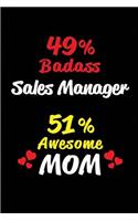 49% Badass Sales Manager 51% Awesome Mom