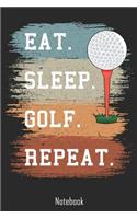 Eat. Sleep. Golf. Repeat.