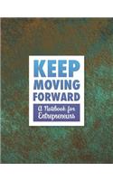 Keep Moving Forward - A Notebook for Entrepreneurs: A Journal, Goal Planner, and Animation Flipbook(7 Texture)