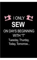 I Only Sew On Days Beginning With T