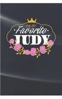 I'm The Favorite Judy: First Name Funny Sayings Personalized Customized Names Women Girl Mother's day Gift Notebook Journal