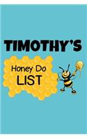 Timothy's Honey Do List: Personalized Honey-Do Notebook for Men Named Timothy - Cute Lined Note Book Pad - Novelty Notepad with Lines - Bee Honey To Do List Journal for Men,