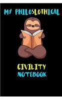 My Philoslothical Civility Notebook: Blank Lined Notebook Journal Gift Idea For (Lazy) Sloth Spirit Animal Lovers